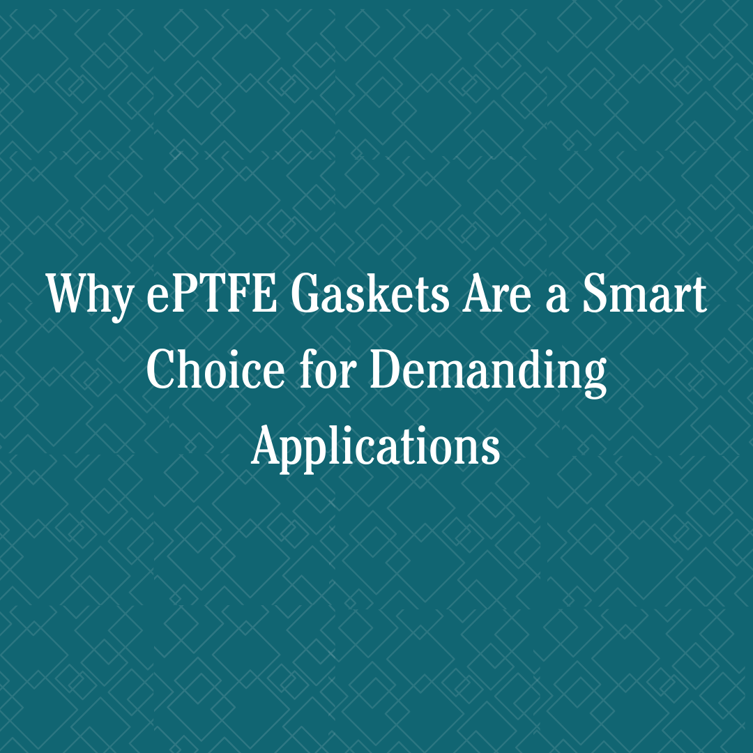 ePTFE Gaskets: High-Integrity Sealing at Lower Bolt Loads